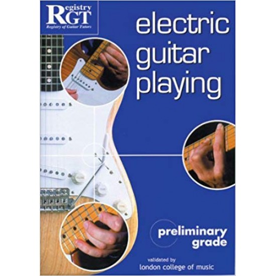 Rgt Electric Guitar Playing: Preliminary Grade