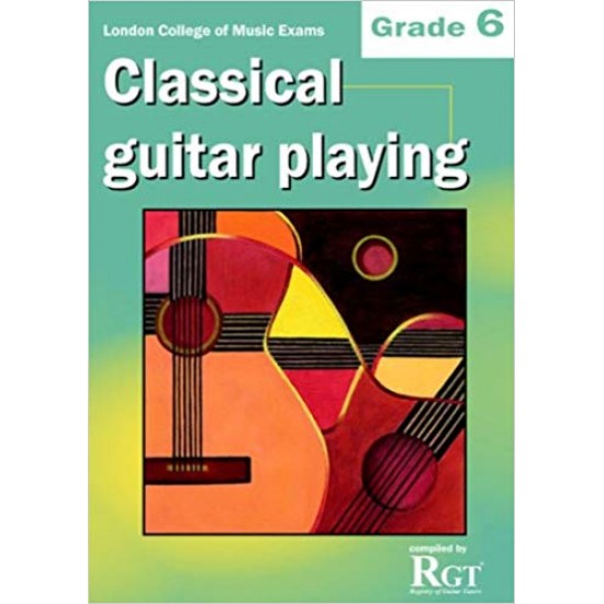 RGT Classical Guitar Playing - Grade 6
